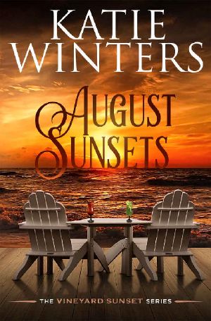 [The Vineyard Sunset 03] • August Sunsets (The Vineyard Sunset Series Book 3)